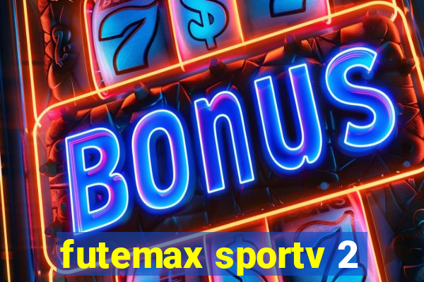 futemax sportv 2